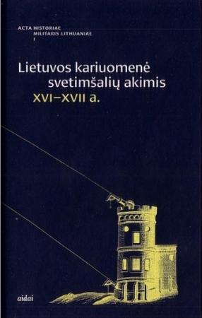 Lietuvos kariuomenė svetimšalių akimis XVI-XVII a.