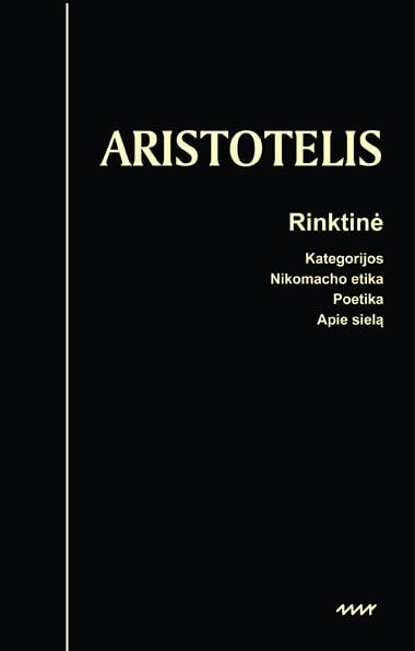 RINKTINĖ. Kategorijos. Nikomacho etika. Poetika. Apie sielą