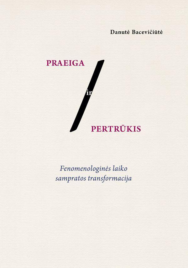 Praeiga ir pertrūkis: fenomenologinės laiko sampratos transformacijos