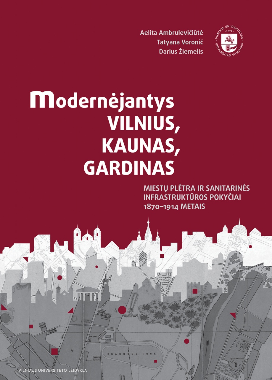Modernėjantys Vilnius, Kaunas,Gardinas: miestų plėtra ir san