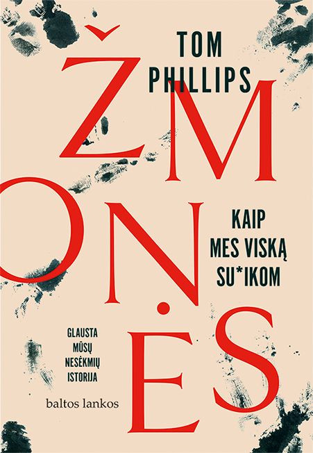 Žmonės. Kaip mes viskąsu*ikom