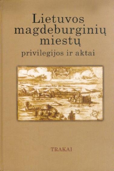 Lietuvos magdeburginių miestų privilegijos ir aktai, T.6