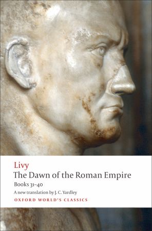The Dawn of the Roman Empire;Books 31-40