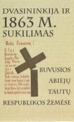 DVASININKIJA IR 1863 M. SUKILIMAS BUVUSIOS ABIEJŲ TAUTŲ RESPUBLIKOS ŽEMĖSE