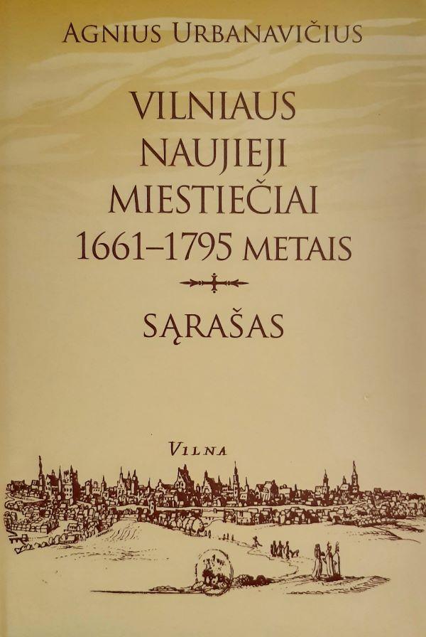 Vilniaus naujieji miestiečiai 1661-1795 metais. Sąrašas