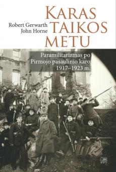 Karas taikos metu : paramilitarizmas po Pirmojo pasaulinio k