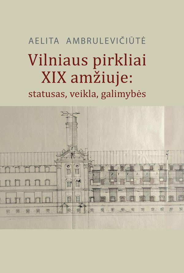 Vilniaus pirkliai XIX amžiuje:statutas, veikla, galimybės