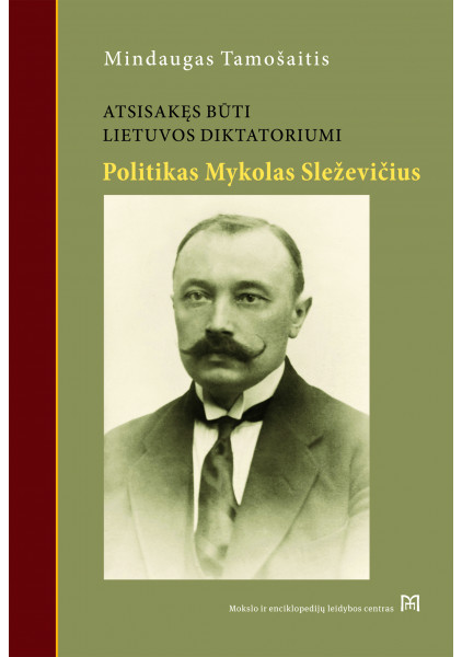 Atsisakęs būti Lietuvos diktatoriumi. Politikas Mykolas Sleževičius