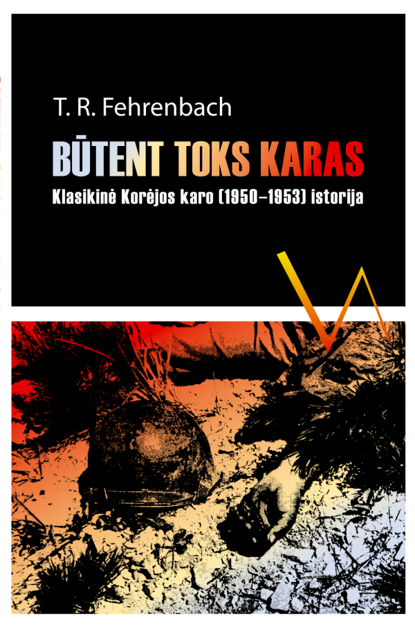 Būtent toks karas. KlasikinėKorėjos karo (1950-1953) istor