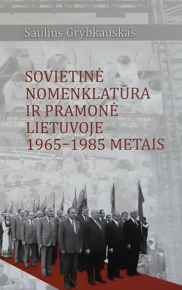 Sovietinė nomenklatūra ir pramonė Lietuvoje 1965-1985 metais
