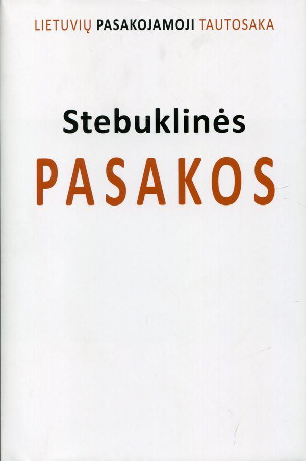 Stebuklinės pasakos. I t. Lietuvių pasakojamoji tautosaka