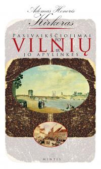 Pasivaikščiojimai po Vilnių irjo apylinkes
