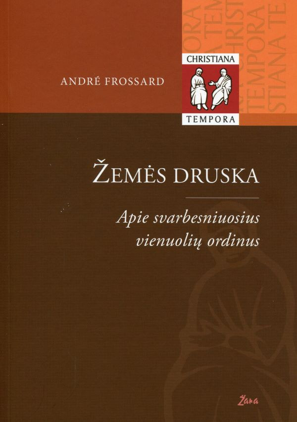 Žemės druska. Apie svarbesniuosius vienuolių ordinus