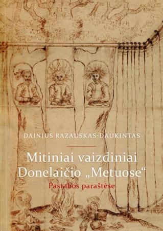 Mitiniai vaizdiniai Donelaičio Metuose. Pastabos paraštės