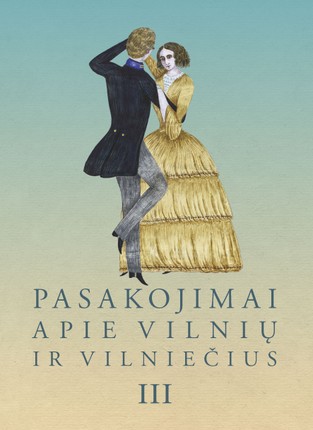 Pasakojimai apie Vilnių irvilniečius III