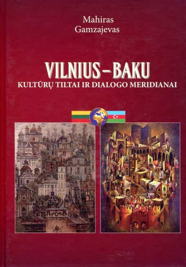 Vilnius-Baku. Kultūrų tiltai ir dialogo meridianai