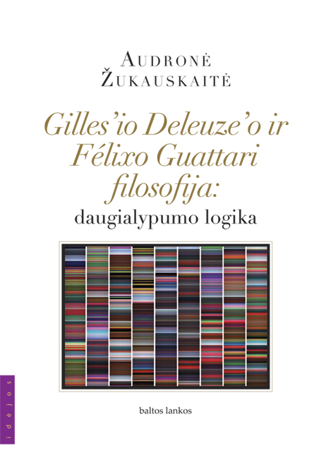 Gile'io Deleuze'o ir Felixo Guattari filosofija: daugialypum