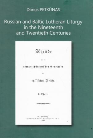 Russian and Baltic Lutheran Liturgy in the XIX-XX centuries