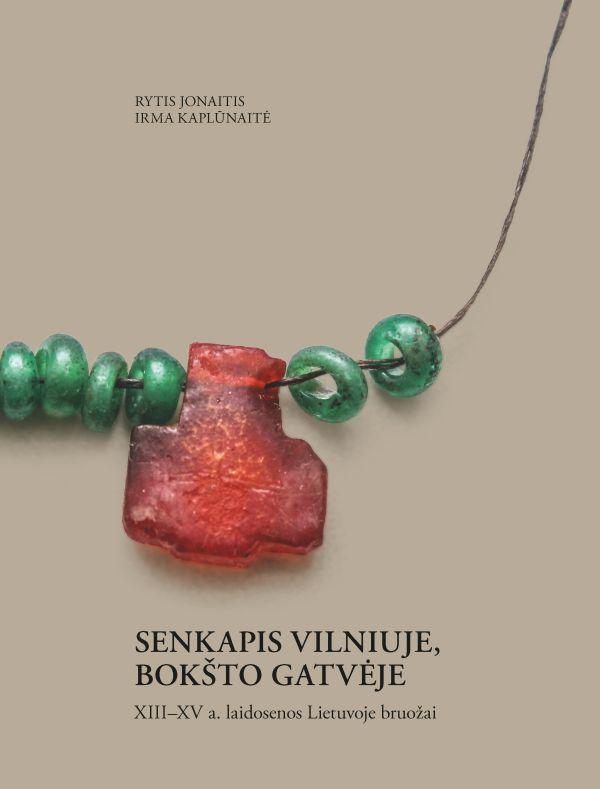 Senkapis Vilniuje, Bokšto gatvėje. XIII–XV a. laidosenos Lietuvoje bruožai