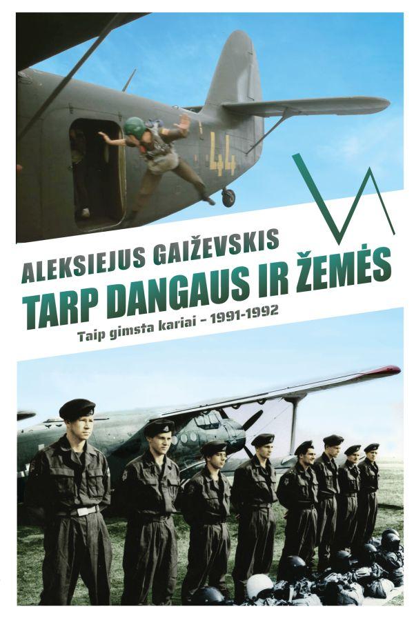 Tarp dangaus ir žemės. Taip gimsta kariai 1991-1992