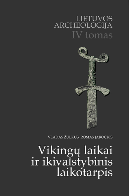 Lietuvos archeologija IV t. Vikingų laikai ir ikivalstybinis