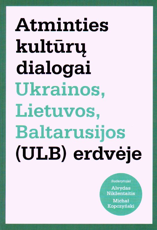 Atminties kultūrų dialogai Ukrainos, Lietuvos, Baltarusijos