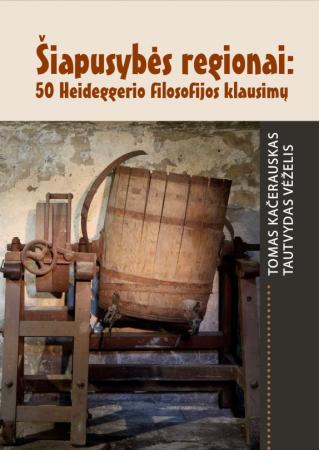 Šiapusybės regionai: 50 Heideggerio filosofijos klausimų