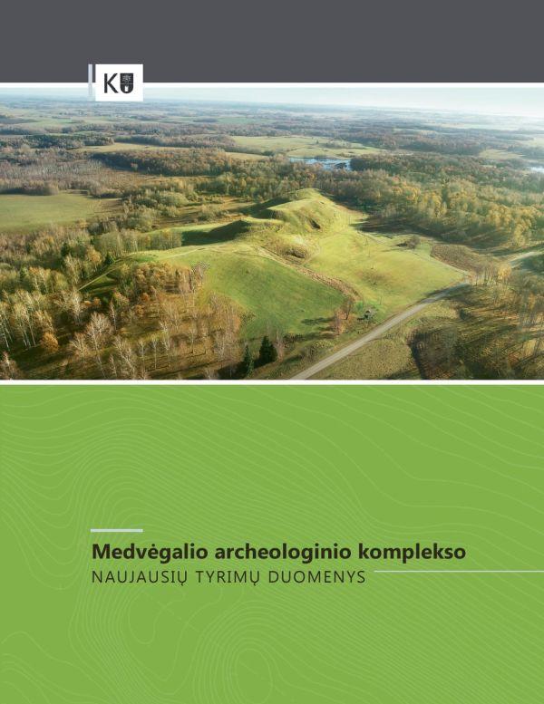 Medvėgalio archeologinio komplekso naujausių tyrimų duomenys