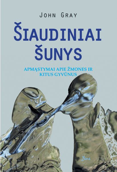 Šiaudiniai šunys. Apmąstymaiapie žmones ir kitus gyvūnus