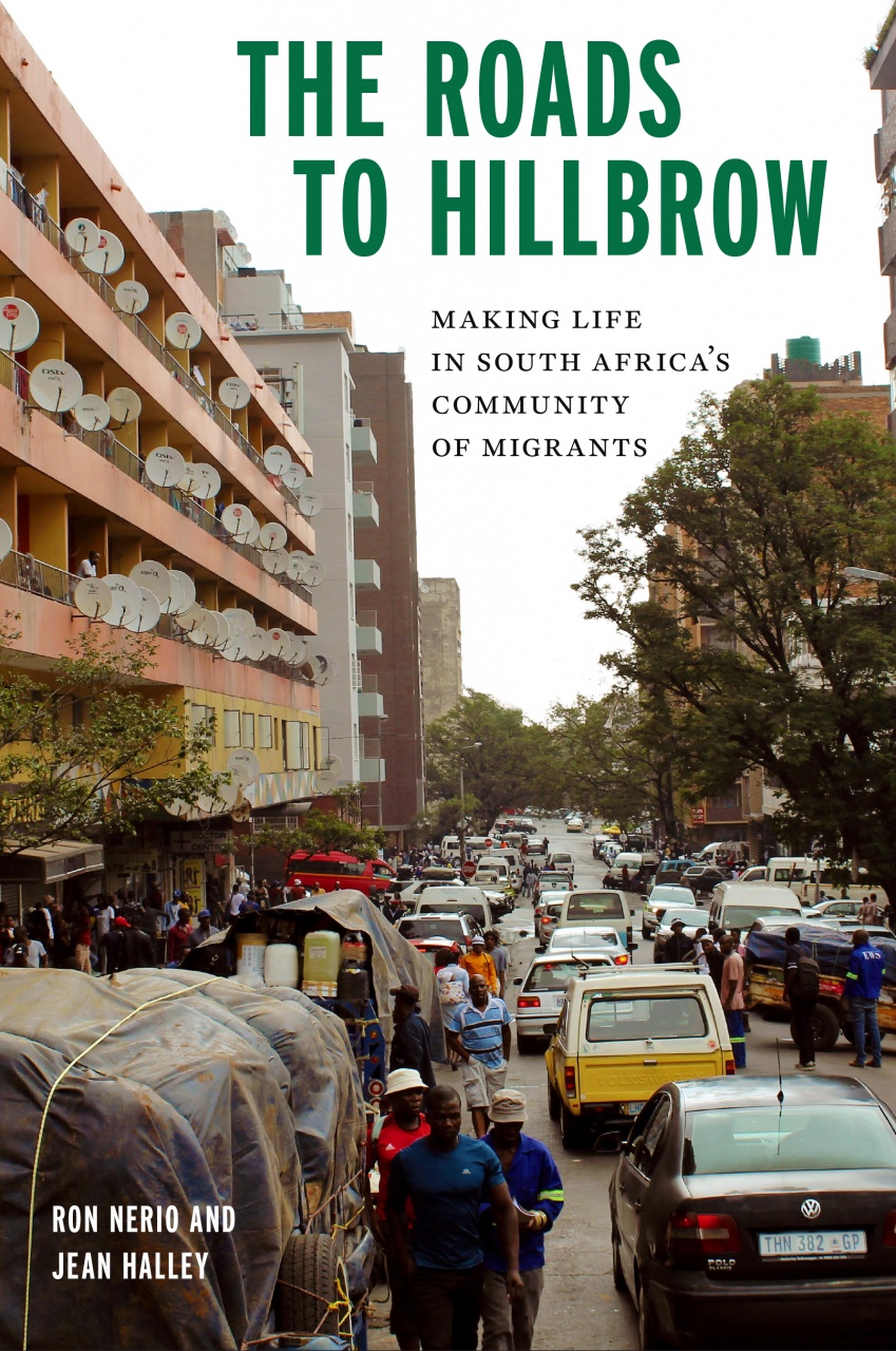 Roads to Hillbrow: Making Life in South Africa's Community of Migrants