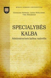 Specialybės kalba. Administracinės kalbos vadovėlis