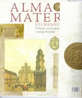 Alma Mater Vilnensis: Vilniausuniversiteto istorijos bruožai