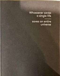Whosoever saves a single life, saves an entire universe