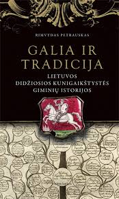 Galia ir tradicija : LDK giminnių istorijos