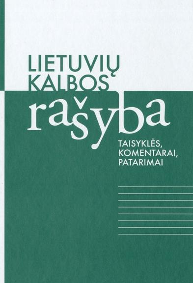 Lietuvių kalbos rašyba. taisyklės, komentarai, patarimai