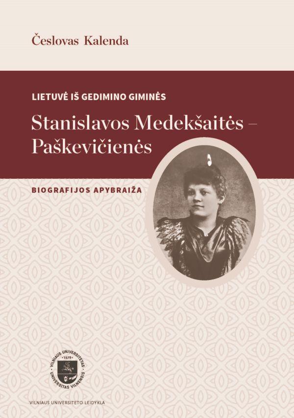 Lietuvė iš Gedimino giminės. Stanislavos Medekšaitės-Paškevičienės biografijos apybraiža