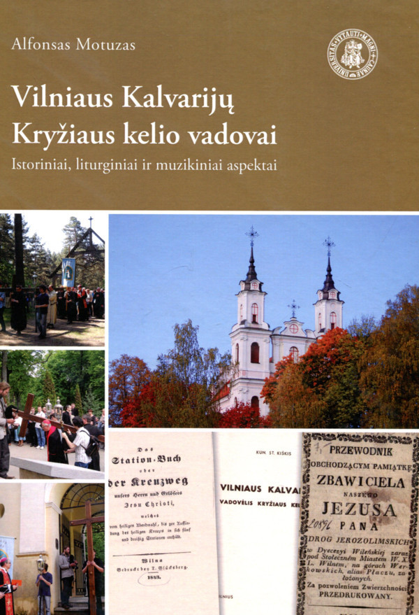 Vilniaus Kalvarijų Kryžiaus kelio vadovai: istoriniai, liturginiai ir muzikiniai aspektai