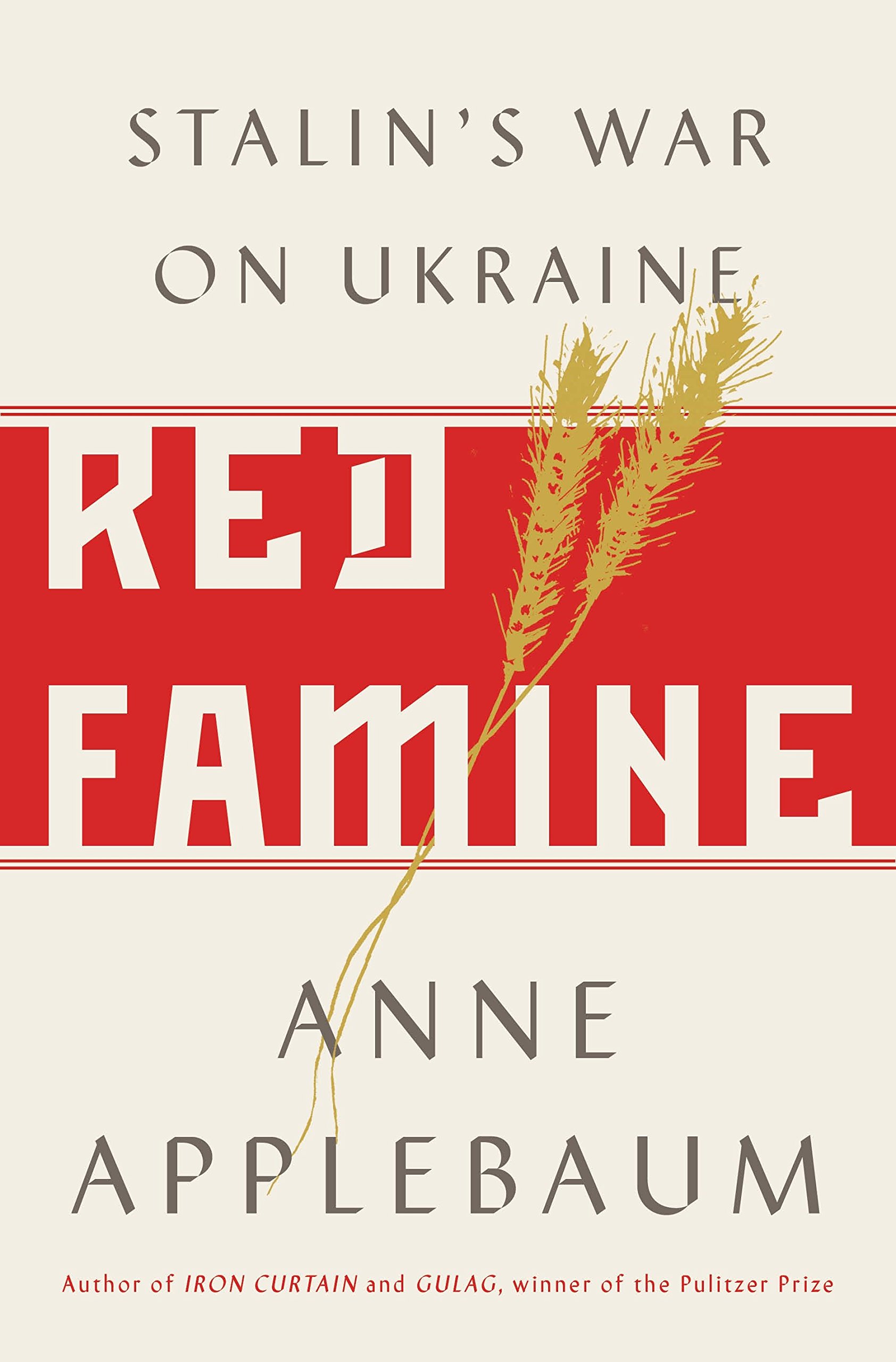 Red Famine: Stalin's War On Ukraine