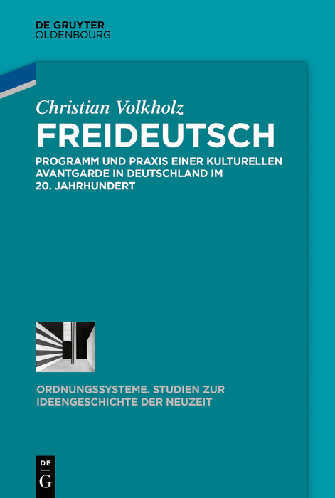Freideutsch: Programm und Praxis einer kulturellen Avantgarde in Deutschland im 20. Jahrhundert