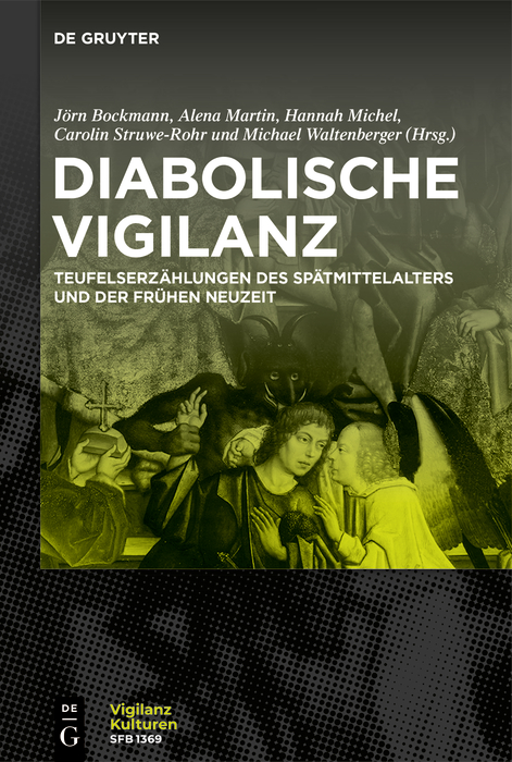 Diabolische Vigilanz: Studien zur Inszenierung von Wachsamkeit in Teufelserzählungen des Spätmittelalters und der Frühen Neuzeit