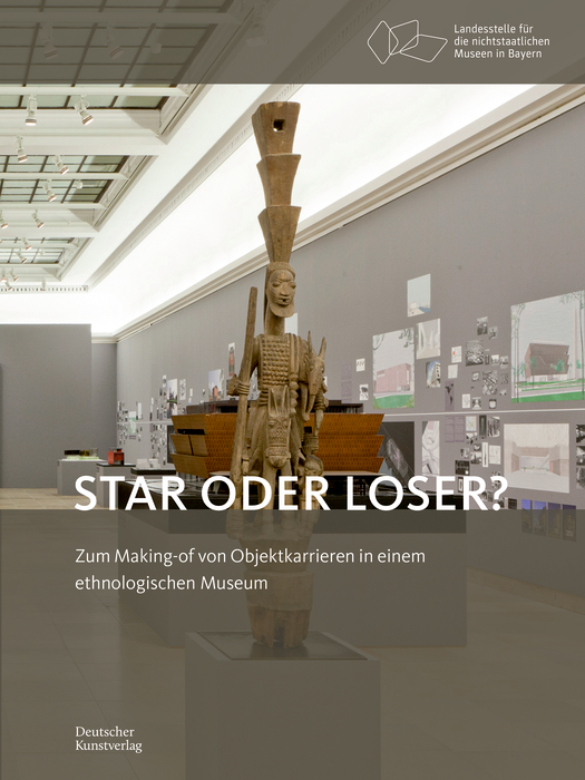 Star oder Loser?: Zum Making-of von Objektkarrieren in einem ethnologischen Museum