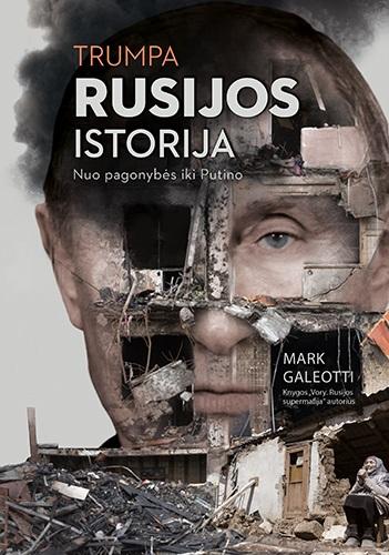 Trumpa Rusijos istorija. Nuo pagonybės iki Putino
