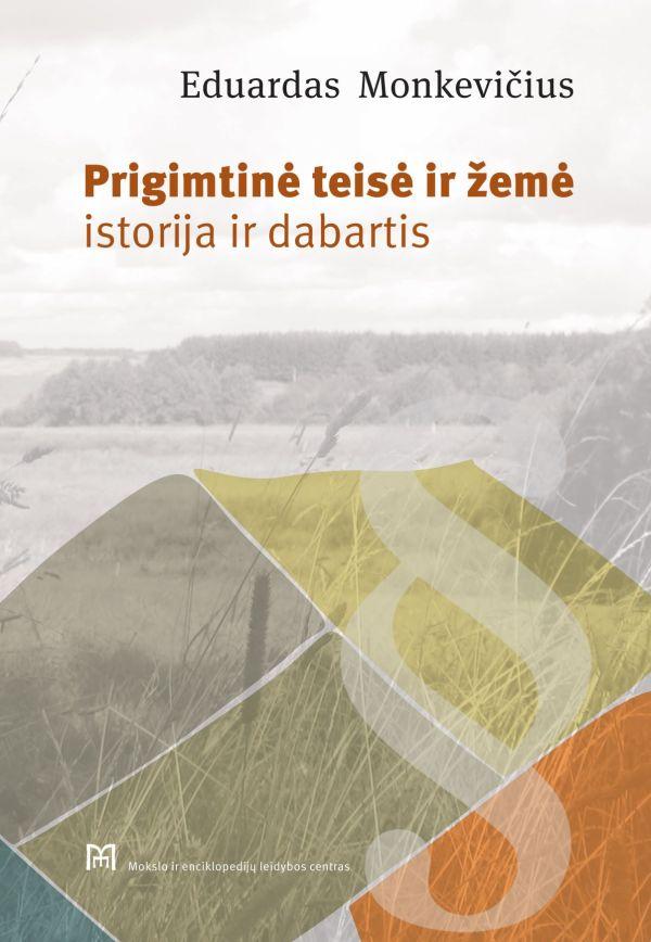 Prigimtinė teisė ir žemė. Istorija ir dabartis