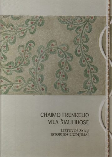Chaimo Frenkelio vila Šiauliuose. Lietuvos žydų istorijos