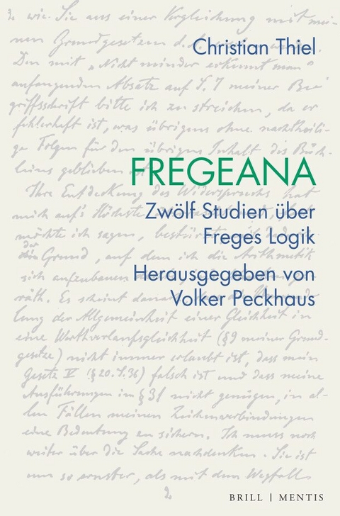 Fregeana: Zwölf Studien über Freges Logik