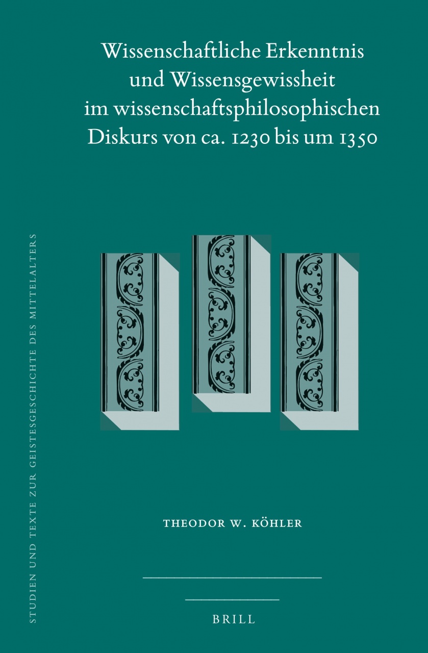 Wissenschaftliche Erkenntnis und Wissensgewissheit im wissenschaftsphilosophischen Diskurs von ca. 1230 bis um 1350