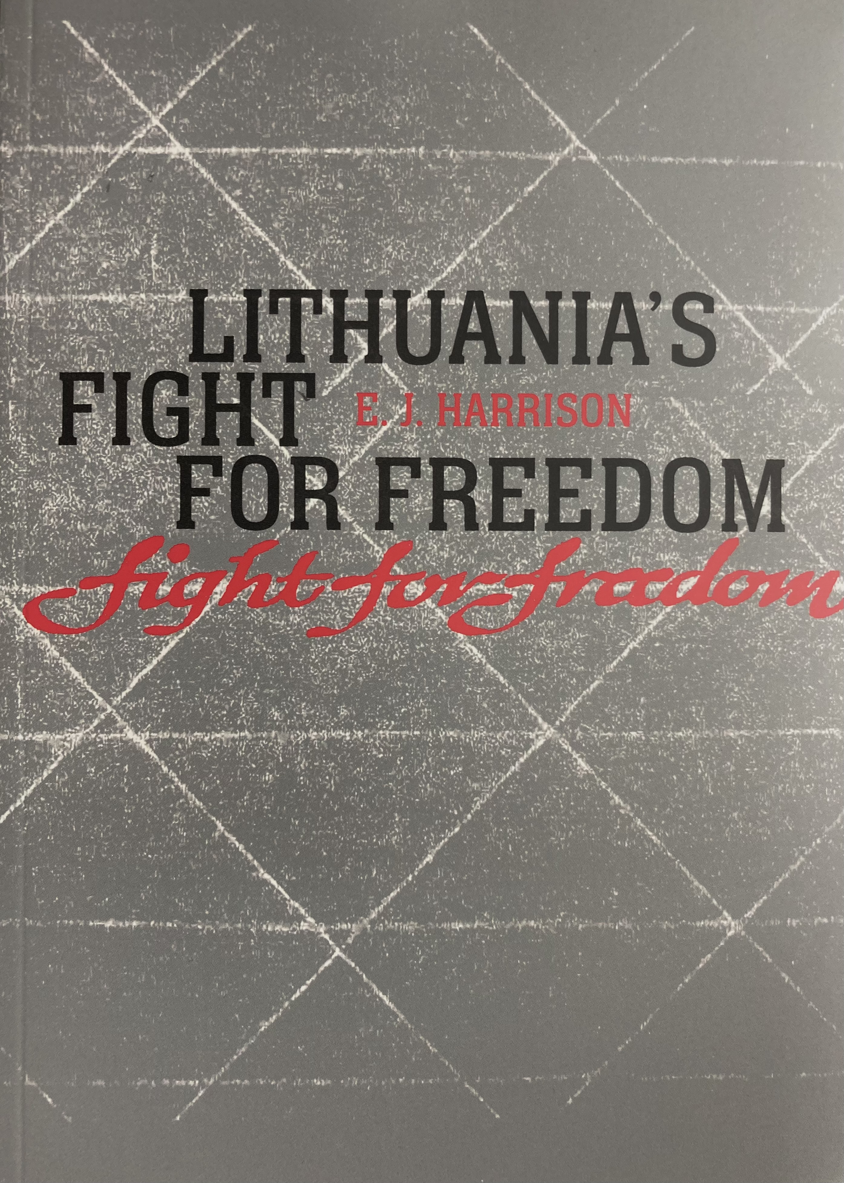 Lithuania's Fight for Freedom / Lietuvos kova už laisvę