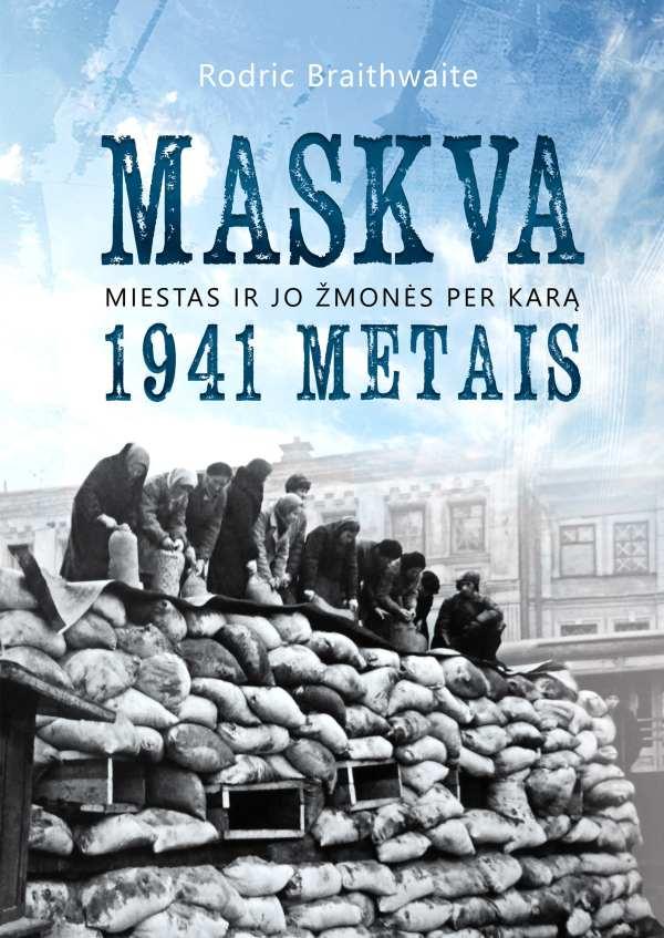 Maskva 1941 metais: miestas ir jo žmonės per karą