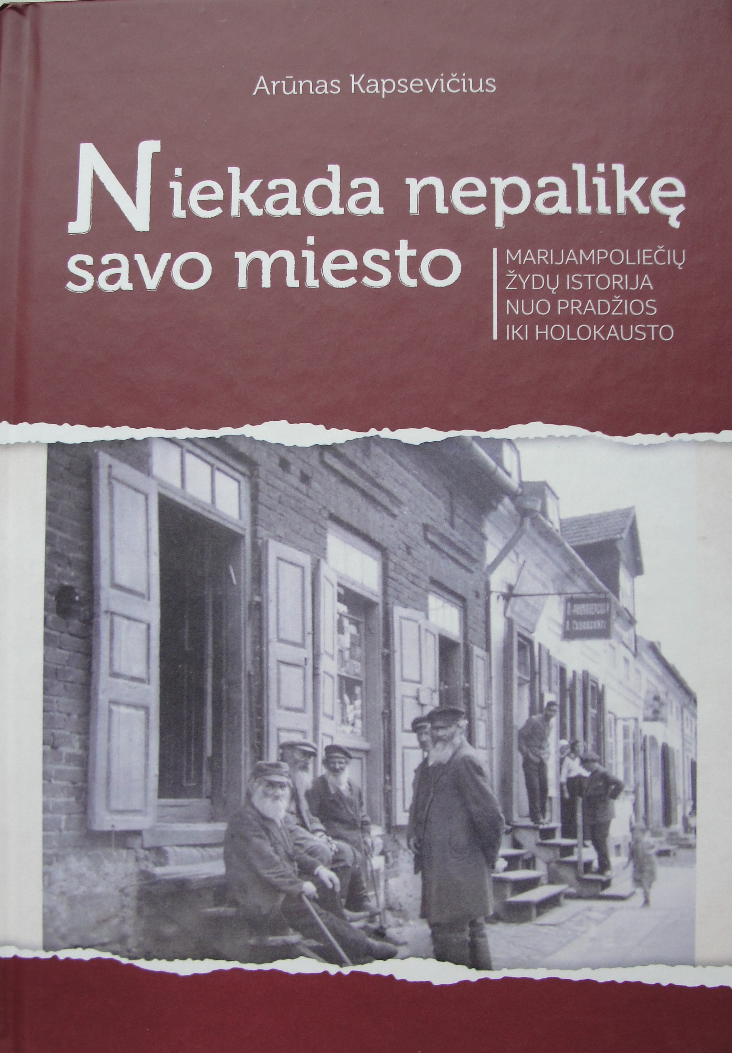 Niekada nepalikę savo miesto. Marijampoliečių žydų istorija