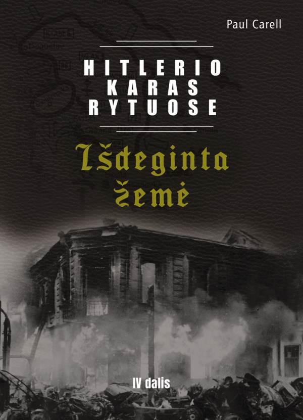 Hitlerio karas Rytuose: išdeginta žemė, IV d.